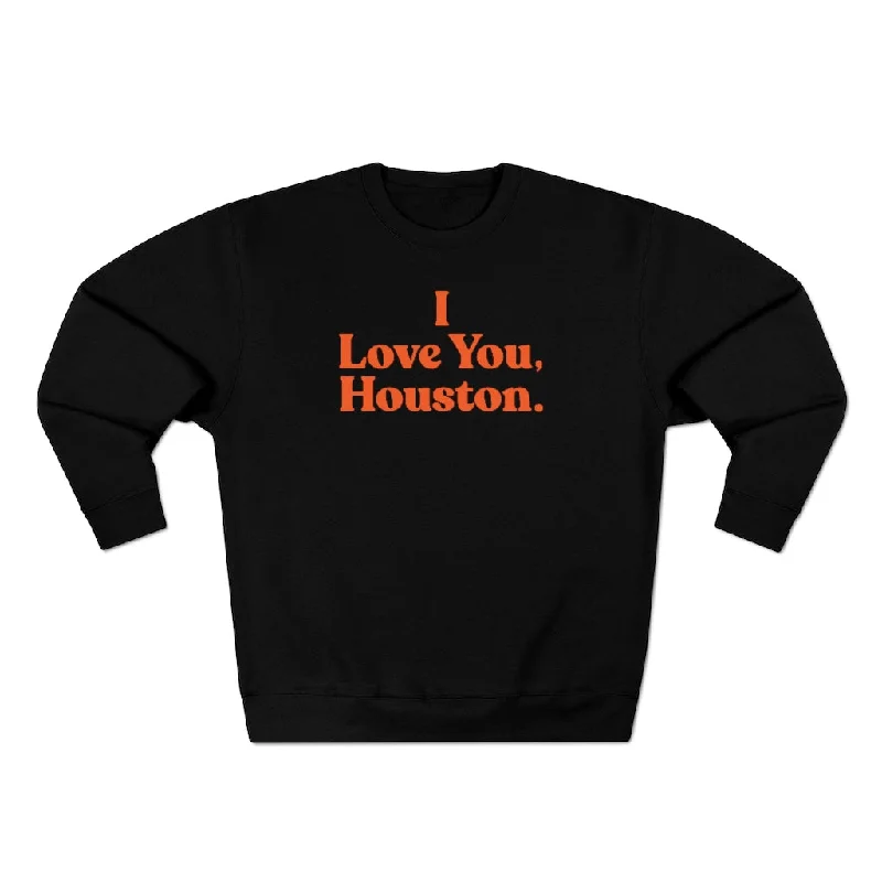 I Love You, Houston. Unisex Premium Crewneck Sweatshirt