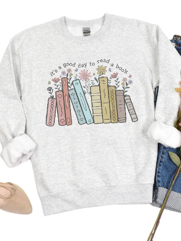 It's a Good Day to Read a Book Women's Long Sleeve Graphic Sweatshirt