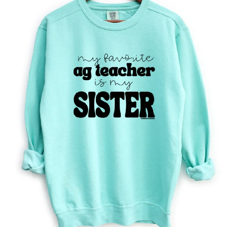 My Favorite Ag Teacher Is My Sister Crewneck (S-3XL) - Multiple Colors!